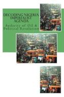 Decoding Nigeria Imperialist Agenda: There Is Time to Run and There Is Time to Fight di Emmanuel Oluwole Adetula edito da Createspace