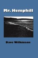 Mr. Hemphill di Dave Wilkinson edito da Createspace