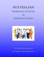 Australian Workplace Register of Injuries & Illness di Iguides edito da Createspace