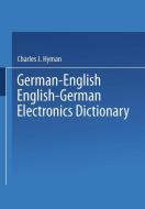 German-English English-German Electronics Dictionary di Charles J. Hyman edito da Springer US