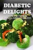 Sugar-Free Recipes for Auto-Immune Diseases di Ariel Sparks edito da Createspace