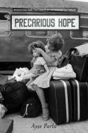 Precarious Hope di Ayse Parla edito da Stanford University Press