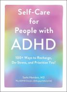 Self-Care for People with ADHD: 100+ Ways to Recharge, De-Stress, and Prioritize You! di Sasha Hamdani edito da ADAMS MEDIA