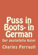 Puss in Boots- In German di Charles Perrault edito da Createspace