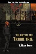 The Gift Of The Trinde Tree - Book Two Of The Terrano Trilogy di E Rose Sabin edito da Double Dragon Publishing