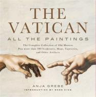 The Vatican: All The Paintings di Anja Grebe edito da Black Dog & Leventhal Publishers Inc