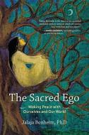 The Sacred Ego di Jalaja Bonheim edito da North Atlantic Books,U.S.