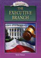 The Executive Branch di Bonnie Hinman edito da Mitchell Lane Publishers