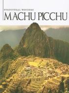 Machu Picchu di Gillian Richardson edito da Weigl Publishers