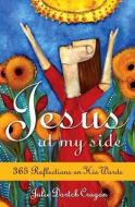 Jesus at My Side: 365 Reflections on His Words di Julie Dortch Cragon edito da OUR SUNDAY VISITOR