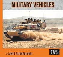 Military Vehicles di Janet Slingerland edito da NORWOOD HOUSE PR