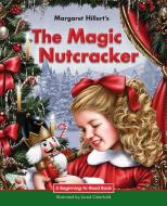 Magic Nutcracker di Margaret Hillert edito da Norwood House Press