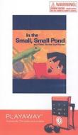 In the Small, Small Pond and Other Stories That Rhyme: In the Small, Small Pond/ Stars! Stars! Stars!/Wild about Books/Come On, Rain!/Zin! Zin! Zin! a di Denise Fleming, Bob Barner, Judy Sierra edito da Findaway World