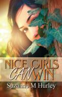 Nice Girls Can Win di Suzanne M. Hurley edito da WINGS EPR INC