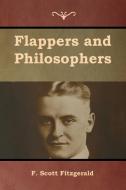 Flappers and Philosophers di F. Scott Fitzgerald edito da Bibliotech Press