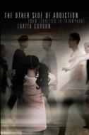 The Other Side Of Addiction di Lakita Gordon edito da Tate Publishing & Enterprises