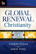 Global Renewal Christianity: Europe and North America Spirit Empowered Movements: Past, Present, and Future edito da CHARISMA HOUSE