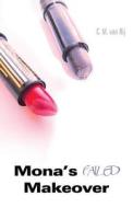 Mona's Failed Makeover di C M Van Rij edito da America Star Books