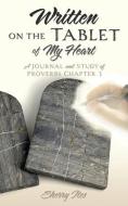 Written on the Tablet of My Heart: A Journal and Study of Proverbs Chapter 3 di Sherry Ites edito da XULON PR