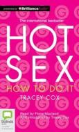 Hot Sex: How to Do It di Tracey Cox edito da Bolinda Publishing
