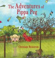 The Adventures of Pippa Peg di Christiane Reinstrom edito da Austin Macauley Publishers