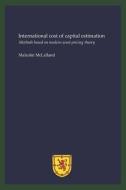 International Cost of Capital Estimation: Methods Based on Modern Asset Pricing Theory di Malcolm John McLelland edito da INDEPENDENTLY PUBLISHED