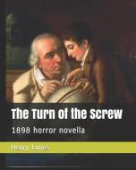 The Turn of the Screw: 1898 Horror Novella di Henry James edito da INDEPENDENTLY PUBLISHED