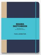 Magma Sketchbook: Film & Animation:Sketchbooks for the Twenty-fir di Magma edito da Laurence King Publishing