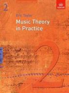 Music Theory In Practice, Grade 2 di Eric Taylor edito da Associated Board Of The Royal Schools Of Music