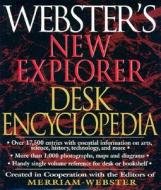 Webster's New Explorer Desk Encyclopedia di Created in Cooperation with the Editors edito da Federal Street Press