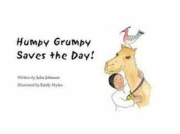 Humpy Grumpy Saves The Day di Julia Johnson edito da Stacey International