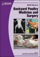 BSAVA Manual of Backyard Poultry di AIDAN RAFTERY edito da British Small Animal Veterinary Association