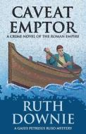 Caveat Emptor di Ruth Downie edito da Grampus Press