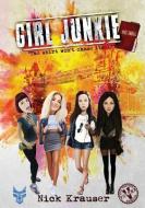 Girl Junkie: The Skirt Won't Chase Itself di Nick Krauser edito da LIGHTNING SOURCE INC