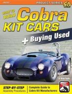 How to Build Cobra Kit Cars + Buying Used di Brian D. Smith edito da CarTech Inc