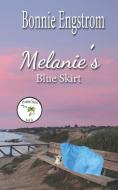 Melanie's Blue Skirt di Bonnie Engstrom edito da Winged Publications