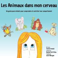 Les Animaux Dans Mon Cerveau: Un Guide P di SARAH JOSEPH edito da Lightning Source Uk Ltd