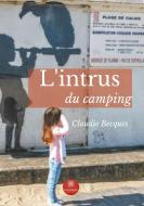 L'intrus du camping di Claudie Becques edito da Le Lys Bleu Éditions
