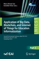 Application of Big Data, Blockchain, and Internet of Things for Education Informatization edito da Springer Nature Switzerland