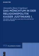 Das Mönchtum in der Religionspolitik Kaiser Justinians I. di Alexandra Hasse-Ungeheuer edito da Gruyter, Walter de GmbH