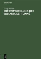 Die Entwicklung der Botanik seit Linné di Adolf Hansen edito da De Gruyter