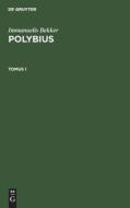 Polybius, Tomus 1, Polybius Tomus 1 di Immanuelis Bekker edito da De Gruyter