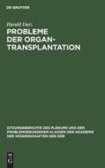 Probleme der Organtransplantation di Harald Dutz edito da De Gruyter