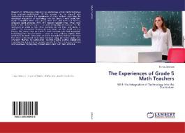 The Experiences of Grade 5 Math Teachers di Tonya Johnson edito da LAP Lambert Academic Publishing