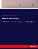 Index to Fors Clavigera di John Ruskin, John Pincher Faunthorpe edito da hansebooks