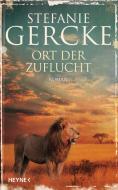 Ort der Zuflucht di Stefanie Gercke edito da Heyne Verlag