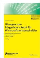 Übungen zum Bürgerlichen Recht für Wirtschaftswissenschaftler di Johann Kindl, Andreas Feuerborn edito da NWB Verlag