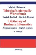 Wirtschaftsinformatik-Wörterbuch - Dictionary of Economic Informatics di Lutz J. Heinrich, Friedrich Roithmayr edito da De Gruyter Oldenbourg