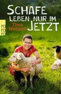 Schafe leben nur im Jetzt di Thea Welland edito da Rowohlt Taschenbuch