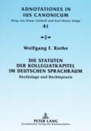 Die Statuten der Kollegiatkapitel im deutschen Sprachraum di Wolfgang F. Rothe edito da Lang, Peter GmbH
